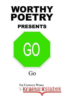 Worthy Poetry: Go Michael Worthy 9781530611584 Createspace Independent Publishing Platform - książka