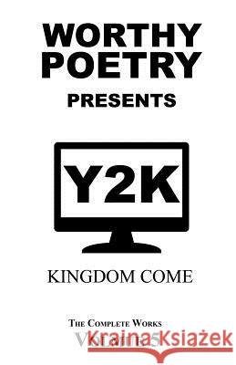 Worthy Poetry: Kingdom Come Michael Worthy 9781530484034 Createspace Independent Publishing Platform - książka