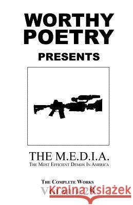 Worthy Poetry: The M.E.D.I.A. Michael Worthy 9781530642748 Createspace Independent Publishing Platform - książka