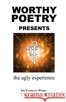 Worthy Poetry: the ugly experience Worthy, Michael 9781530575589 Createspace Independent Publishing Platform - książka