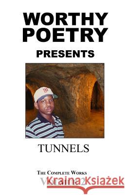 Worthy Poetry: Tunnels Michael Worthy 9781530451098 Createspace Independent Publishing Platform - książka