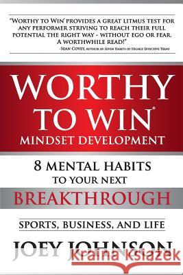 Worthy to Win: Eight Mental Habits To Your Next Breakthrough Johnson, Joey 9781493562978 Createspace - książka