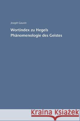 Wortindex zur Phänomenologie des Geistes Gauvin, Joseph 9783787329090 Felix Meiner - książka