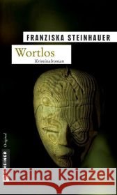 Wortlos : Peter Nachtigalls fünfter Fall Steinhauer, Franziska   9783839210260 Gmeiner - książka
