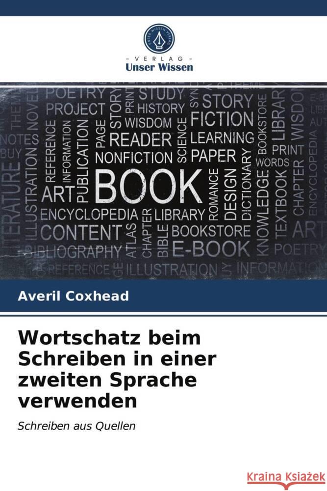 Wortschatz beim Schreiben in einer zweiten Sprache verwenden Coxhead, Averil 9786203257632 Verlag Unser Wissen - książka