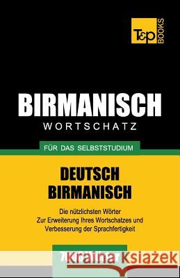 Wortschatz Deutsch-Birmanisch für das Selbststudium - 7000 Wörter Taranov, Andrey 9781839550584 T&p Books - książka