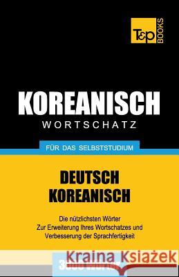 Wortschatz Deutsch-Koreanisch für das Selbststudium - 3000 Wörter Andrey Taranov 9781786165367 T&p Books - książka