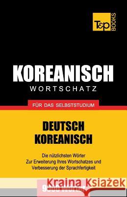 Wortschatz Deutsch-Koreanisch für das Selbststudium - 9000 Wörter Andrey Taranov 9781786165718 T&p Books - książka