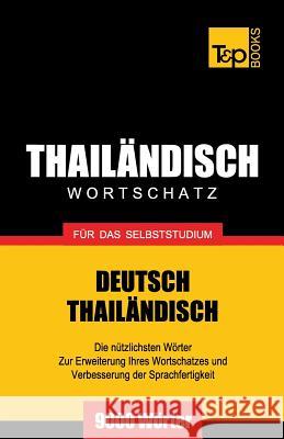 Wortschatz Deutsch-Thailändisch für das Selbststudium - 9000 Wörter Andrey Taranov 9781787672482 T&p Books Publishing Ltd - książka