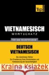 Wortschatz Deutsch-Vietnamesisch fur das Selbststudium - 5000 Worter Andrey Taranov 9798327611221 Independently Published