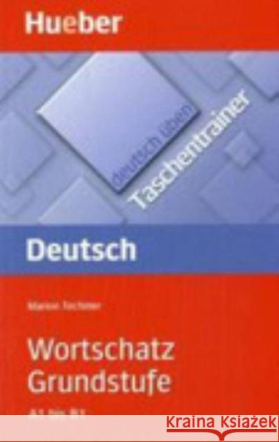 Wortschatz, Grundstufe : A1 bis B1 Techmer, Marion   9783190574933 Hueber - książka