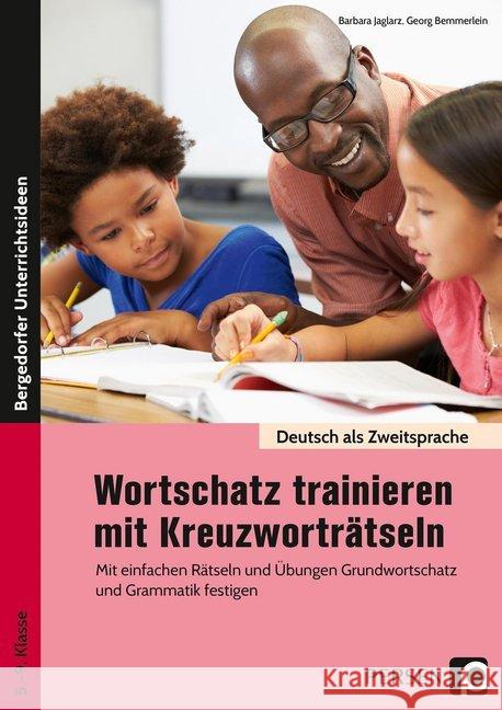 Wortschatz trainieren mit Kreuzworträtseln : Mit einfachen Rätseln und Übungen Grundwortschatz und Grammatik festigen (5. bis 9. Klasse) Jaglarz, Barbara; Bemmerlein, Georg 9783403201533 Persen Verlag in der AAP Lehrerfachverlage Gm - książka