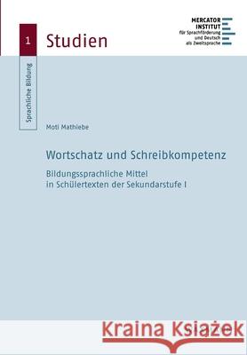 Wortschatz und Schreibkompetenz: Bildungssprachliche Mittel in Schülertexten der Sekundarstufe I Mathiebe, Moti 9783830938118 Waxmann - książka