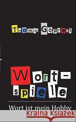 Wortspiele: Geschichten und Gedichte Göpfert, Thomas 9783743137462 Books on Demand - książka