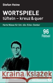 Wortspiele, tüfteln - kreuz & quer : Harte Nüsse für Um-die-Ecke-Denker. 96 Rätsel Heine, Stefan   9783939940050 Presse Service Heine - książka