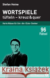 Wortspiele, tüfteln - kreuz & quer : Harte Nüsse für Um-die-Ecke-Denker. 96 Rätsel Heine, Stefan   9783939940050 Presse Service Heine - książka