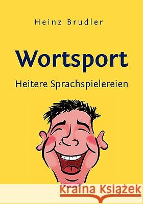 Wortsport: Heitere Sprachspielereien Brudler, Heinz 9783833476969 Bod - książka