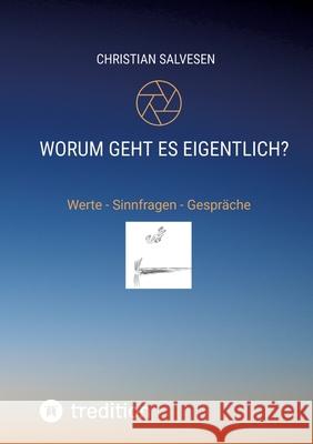 Worum geht es eigentlich? Salvesen, Christian 9783384690180 tredition - książka