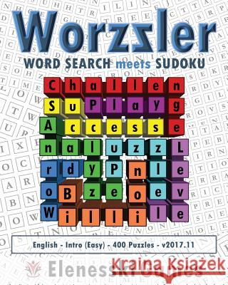 Worzzler (English, Intro, 400 Puzzles) 2017.11: Word Search meet Sudoku Elenesski Games 9781981233007 Createspace Independent Publishing Platform - książka