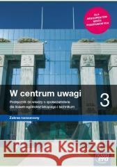 WOS LO 3 W centrum uwagi Podr. ZR 2021 NE Sławomir Drelich, Arkadiusz Janicki, Justyna Kięc 9788326742484 Nowa Era - książka