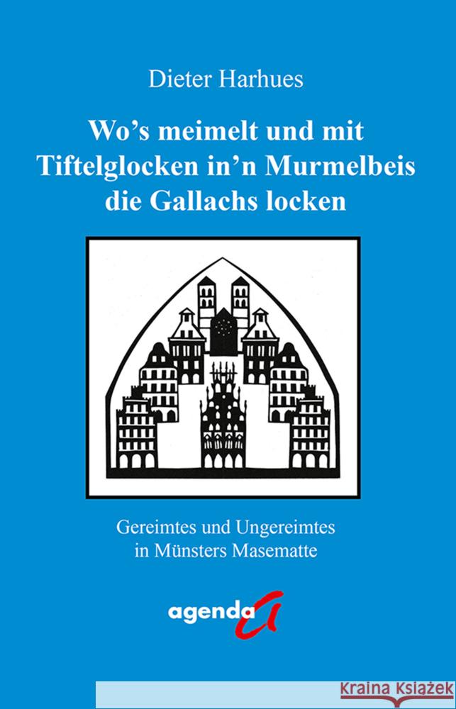 Wo's meimelt und mit Tiftelglocken in'n Murmelbeis die Gallachs locken Harhues, Dieter 9783896887412 agenda Verlag - książka