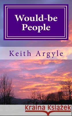 Would-Be People MR Keith Argyle 9781534822801 Createspace Independent Publishing Platform - książka