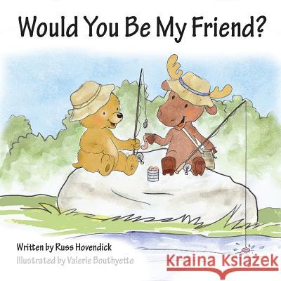 Would You Be My Friend? Russ Hovendick Valerie Bouthyette 9781630731106 Faithful Life Publishers - książka
