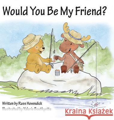 Would You Be My Friend? Russ Hovendick Valerie Bouthyette 9781630731755 Faithful Life Publishers - książka