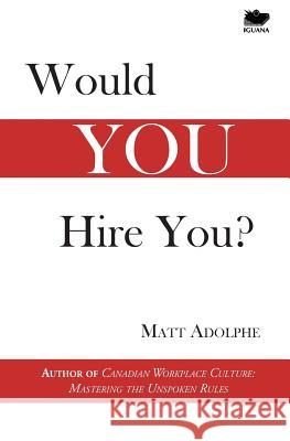 Would You Hire You? Matt Adolphe 9781771801560 Iguana Books - książka