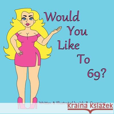 Would You Like To 69? Ida B Cumming 9781662912481 Gatekeeper Press - książka