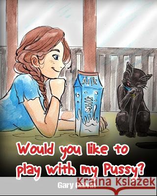Would You Like To Play With My Pussy? Galvin, Gary 9781544802084 Createspace Independent Publishing Platform - książka