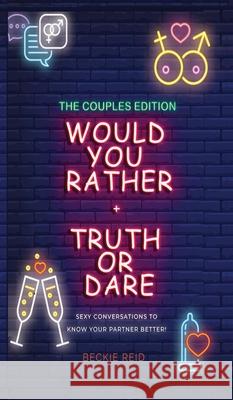 Would You Rather + Truth Or Dare - Couples Edition Beckie Reid 9781925992649 Alex Gibbons - książka