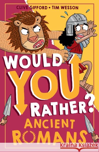 Would You Rather? Ancient Romans Gifford, Clive 9780008521806 HarperCollins Publishers - książka