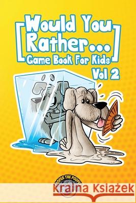 Would You Rather Game Book for Kids: 200 More Challenging Choices, Silly Scenarios, and Side-Splitting Situations Your Family Will Love (Vol 2) Cooper Th 9781953884169 Books by Cooper - książka