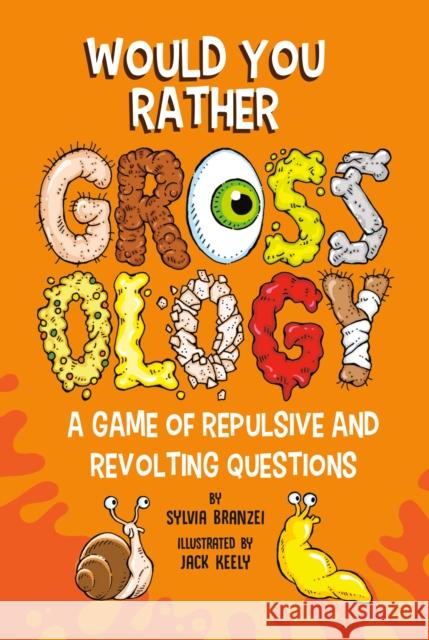 Would You Rather Grossology: A Game of Repulsive and Revolting Questions Sylvia Branzei 9780593752456 Grosset & Dunlap - książka