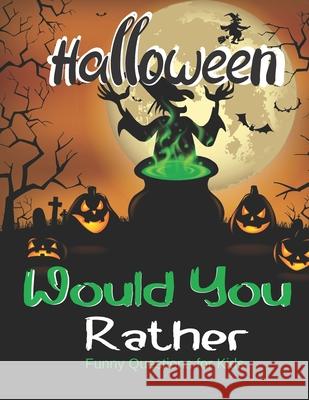 Would You Rather Halloween Funny Questions for Kids: Best game book for Children Lou, Jerry 9798691122132 Independently published - książka