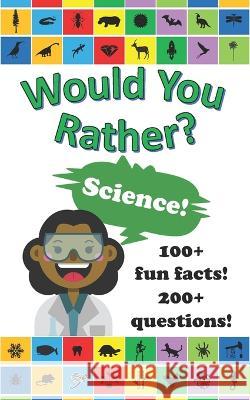 Would You Rather?: Science! Dave Kinzer 9798847617109 Independently Published - książka
