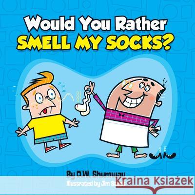 Would you Rather Smell my Socks? Steck, Jim 9781518601859 Createspace - książka