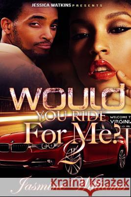 Would You Ride For Me? 2 Jasmine Williams 9781534881327 Createspace Independent Publishing Platform - książka