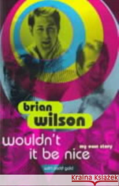 Wouldn't It Be Nice Brian Wilson 9780747531456 Bloomsbury Publishing PLC - książka