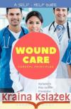 Wound Care: General Principles: A Self-Help Guide Kenneth Wright Lyla Reichart 9781896616117 Mediscript Communications, Inc.