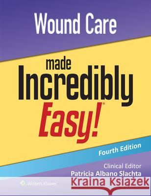 Wound Care Made Incredibly Easy! Lww 9781975209216 LWW - książka