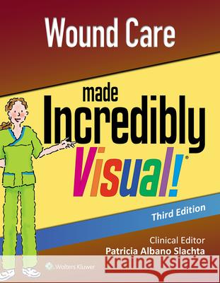 Wound Care Made Incredibly Visual Lww 9781496398260 LWW - książka