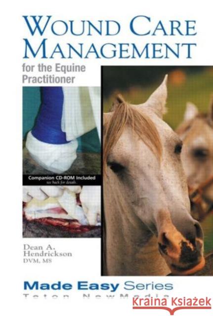 Wound Care Management for the Equine Practitioner Dean A. Hendrickson 9781591610212 Teton New Media - książka