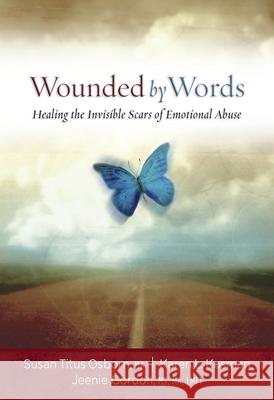 Wounded by Words: Healing the Invisible Scars of Emotional Abuse Susan Titus Osborn Karen L. Kosman Jeenie Gordon 9781596690493 New Hope Publishers (AL) - książka