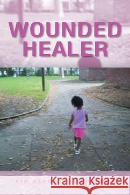 Wounded Healer Kim Barnet 9781642995770 Christian Faith Publishing, Inc - książka