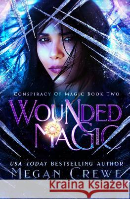 Wounded Magic Megan Crewe 9781989114063 Another World Press - książka