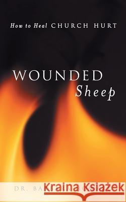 Wounded Sheep: How to Heal Church Hurt Dr Barbara L Howard 9781545615188 Mill City Press, Inc. - książka