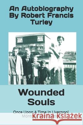 Wounded Souls MR Robert Francis Turley 9781478175919 Createspace - książka