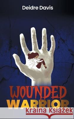 Wounded Warrior Deidre Davis 9781088197448 Ingramspark - książka